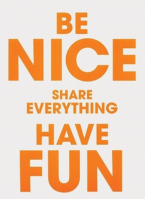 Be Nice Share Everything Have Fun 2010th Edition Stefan Kalmar
