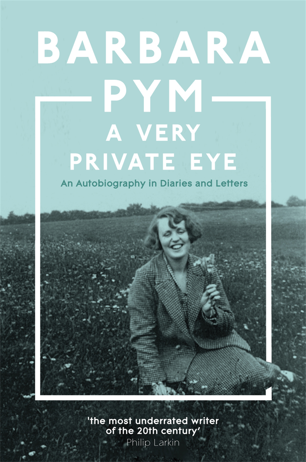A Very Private Eye Barbara Pym