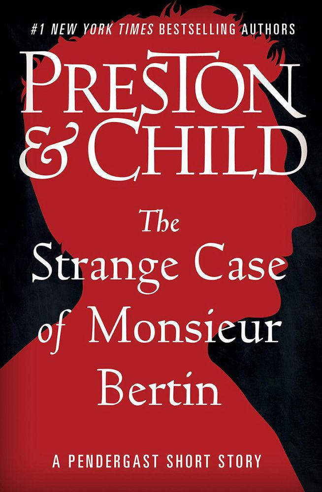 The Strange Case Of Monsieur Bertin Lincoln Child Douglas Preston