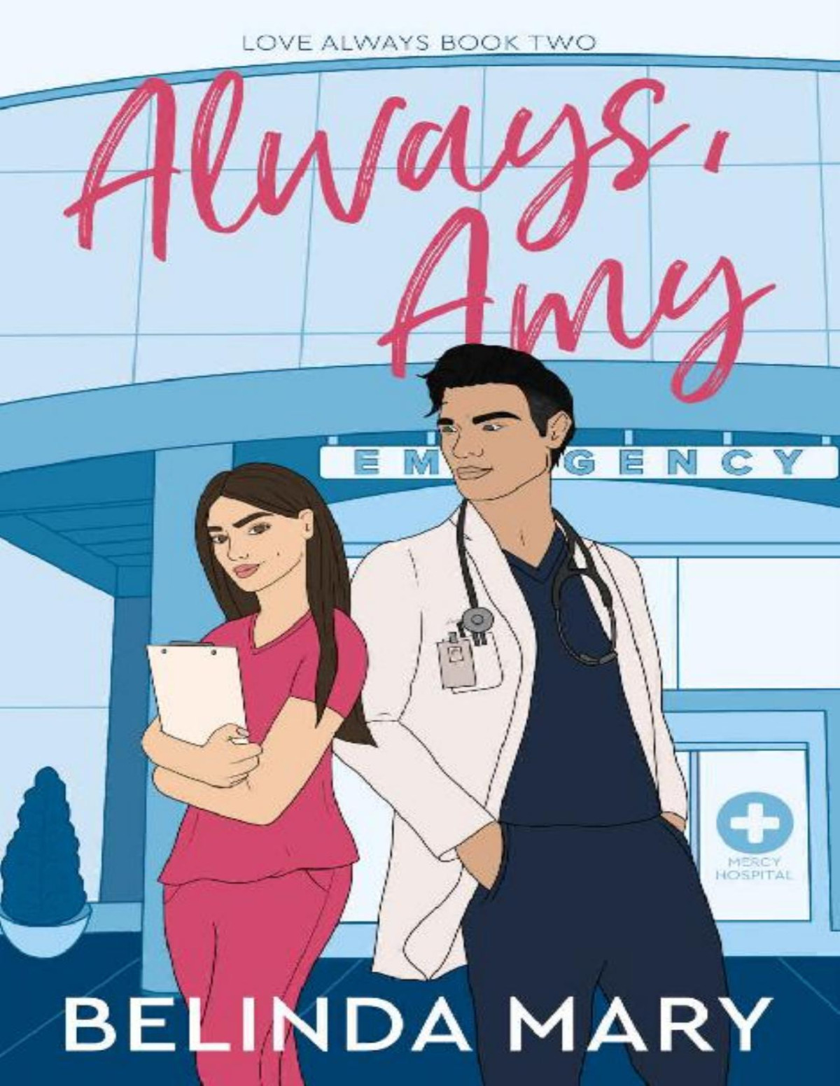 Always Amy A Sweet Closed Door Enemies To Lovers Romantic Comedy Love Always Book 2 Belinda Mary