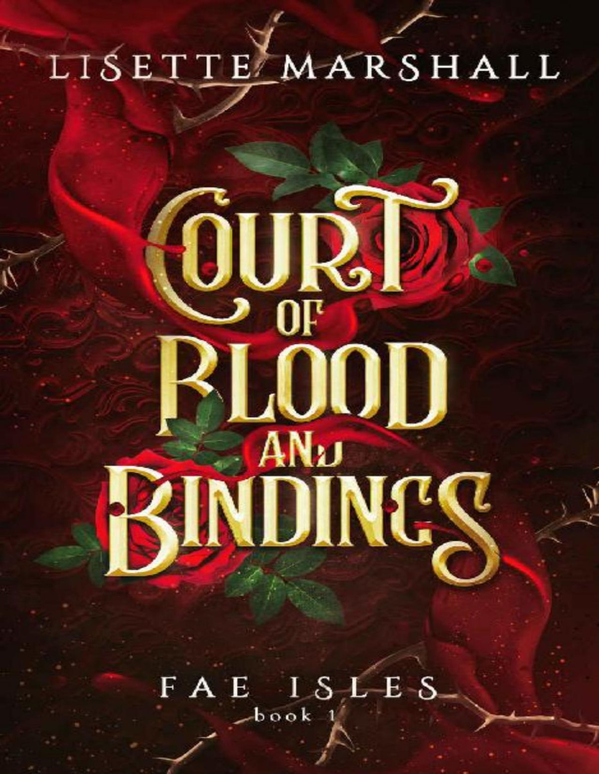 Court Of Blood And Bindings A Steamy Fae Fantasy Romance Fae Isles Book 1 Lisette Marshall