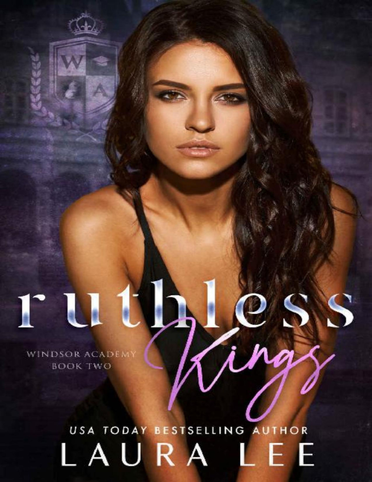 Ruthless Kings A Dark High School Bully Romance Windsor Academy Book 2 Laura Lee