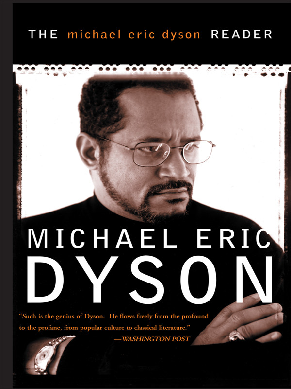 The Michael Eric Dyson Reader Michael Eric Dyson