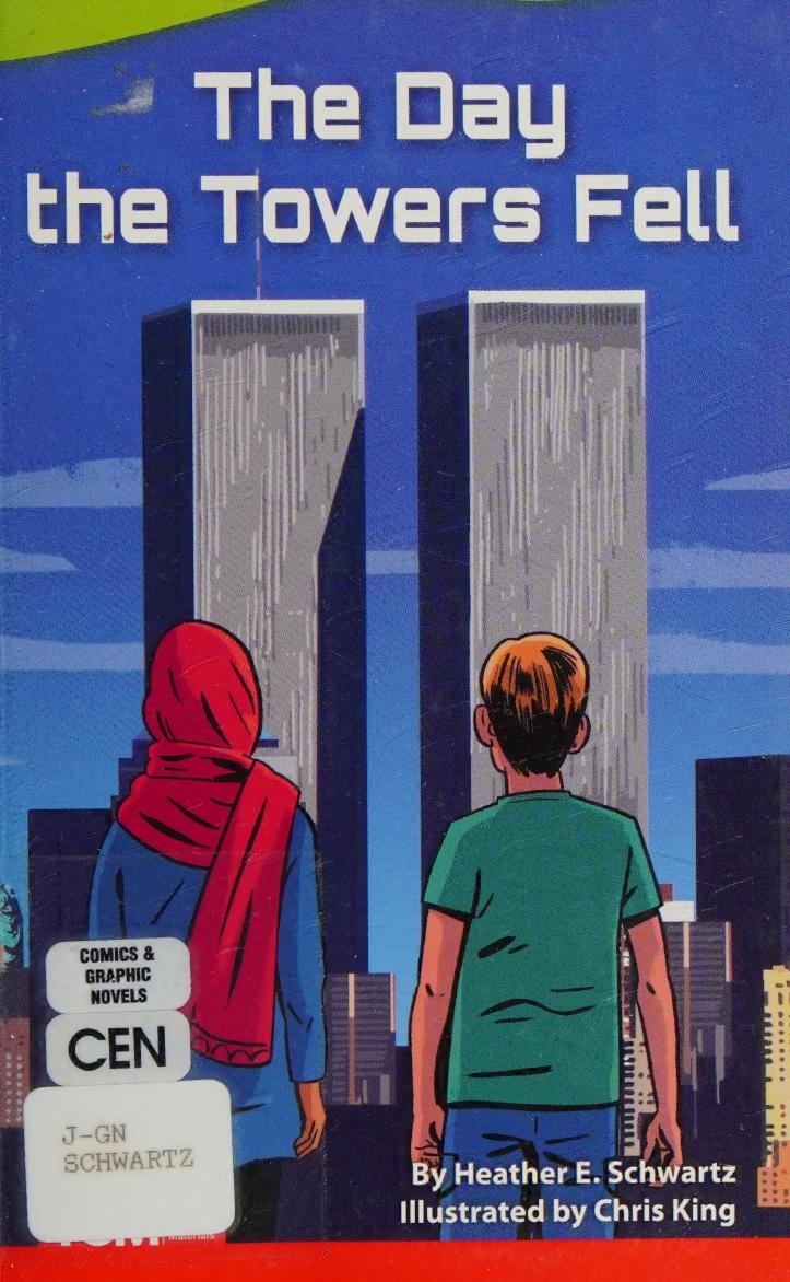 The Day The Towers Fell Heather E Schwartz Chris King
