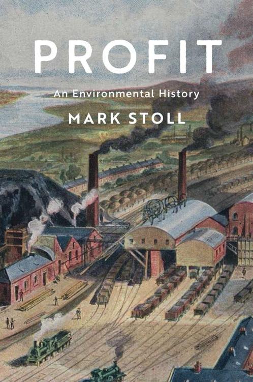 Profit Environmental History Mark Stoll