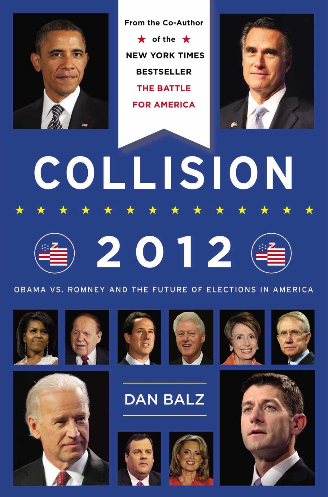 Collision 2012 Obama Vs Romney And The Future Of Elections In America Dan Balz