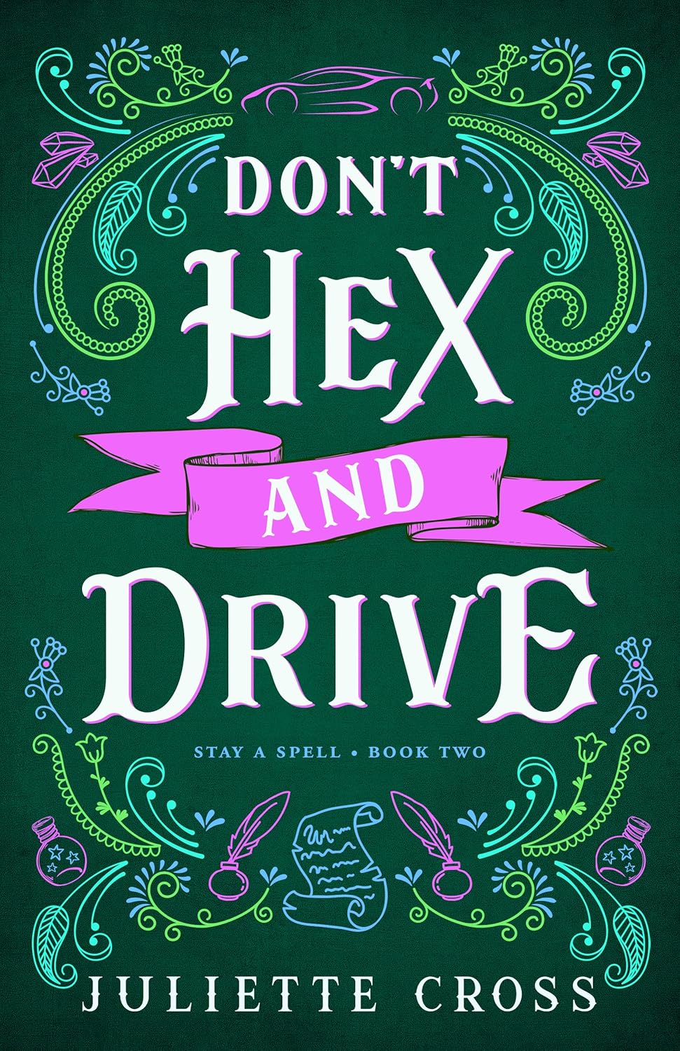 Stay A Spell 2 Dont Hex And Drive Juliette Cross