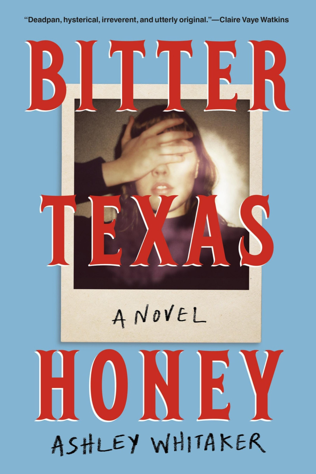 Bitter Texas Honey A Novel Ashley Whitaker