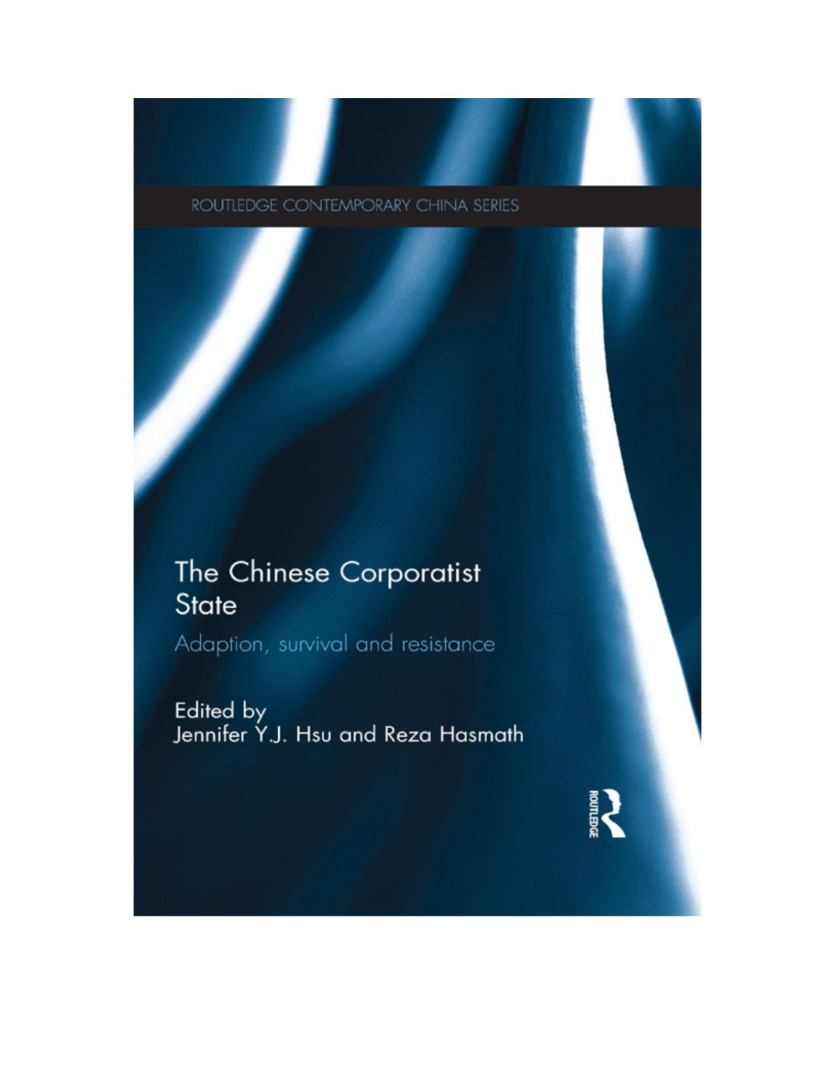 The Chinese Corporatist State Jennifer Y J Hsu Reza Hasmath