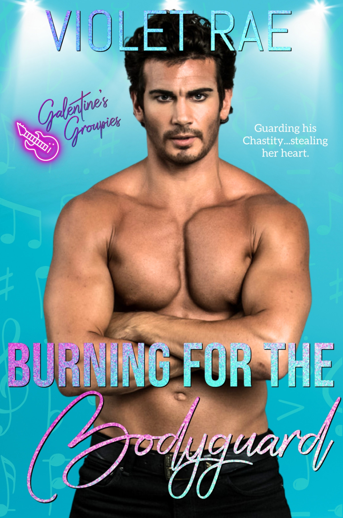Galentines Groupies 1 Burning For The Bodyguard Violet Rae