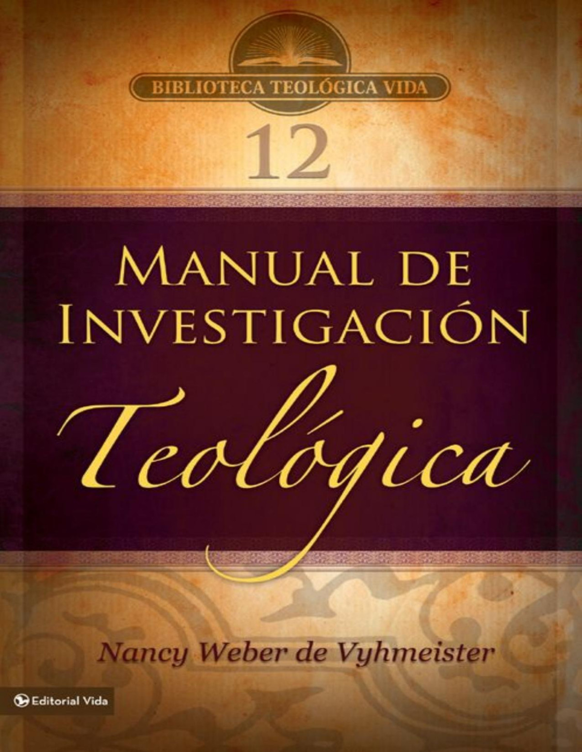 Btv 12 Manual De Investigación Teológica Biblioteca Teologica Vida Spanish Edition Zondervan