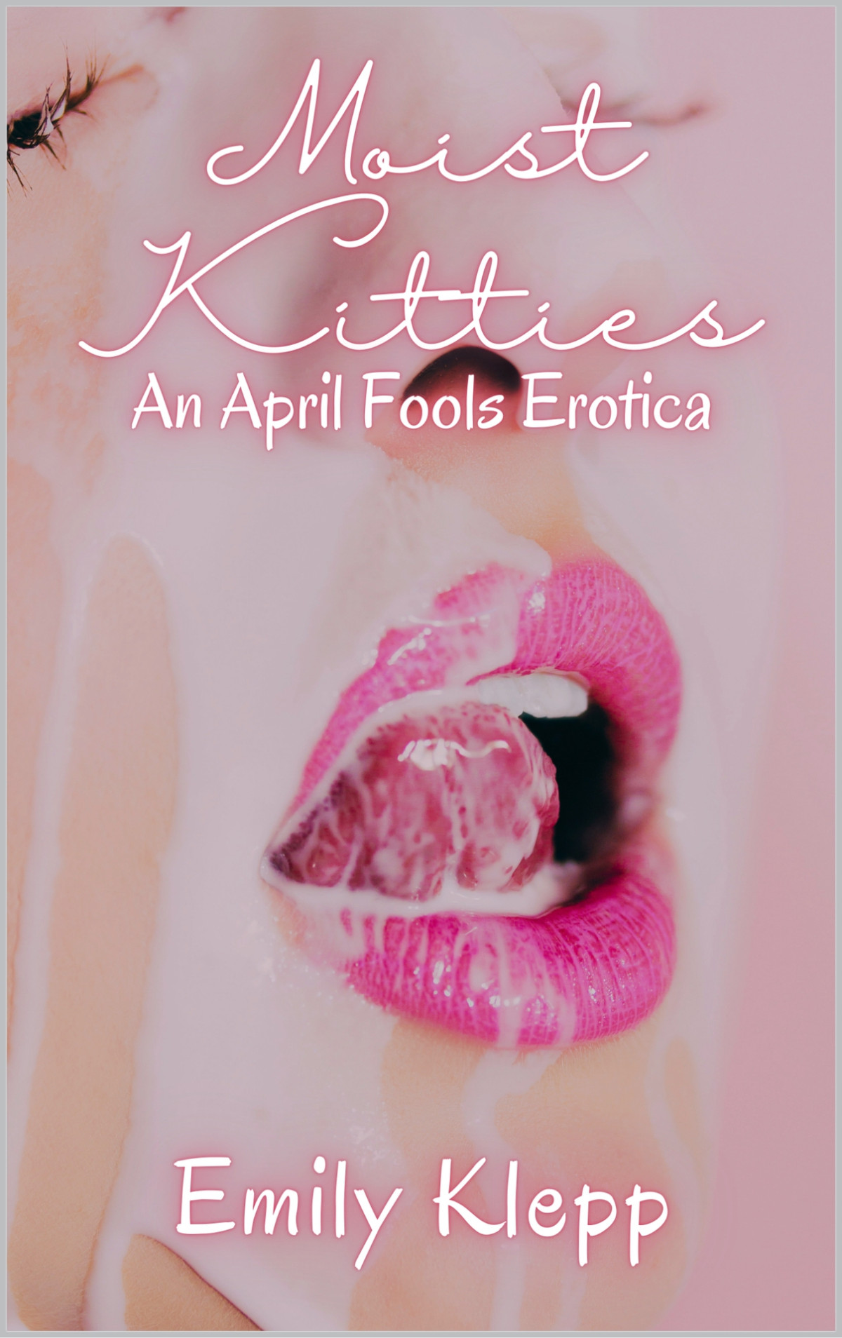 Moist Kitties An April Fools Erotica Emily Klepp