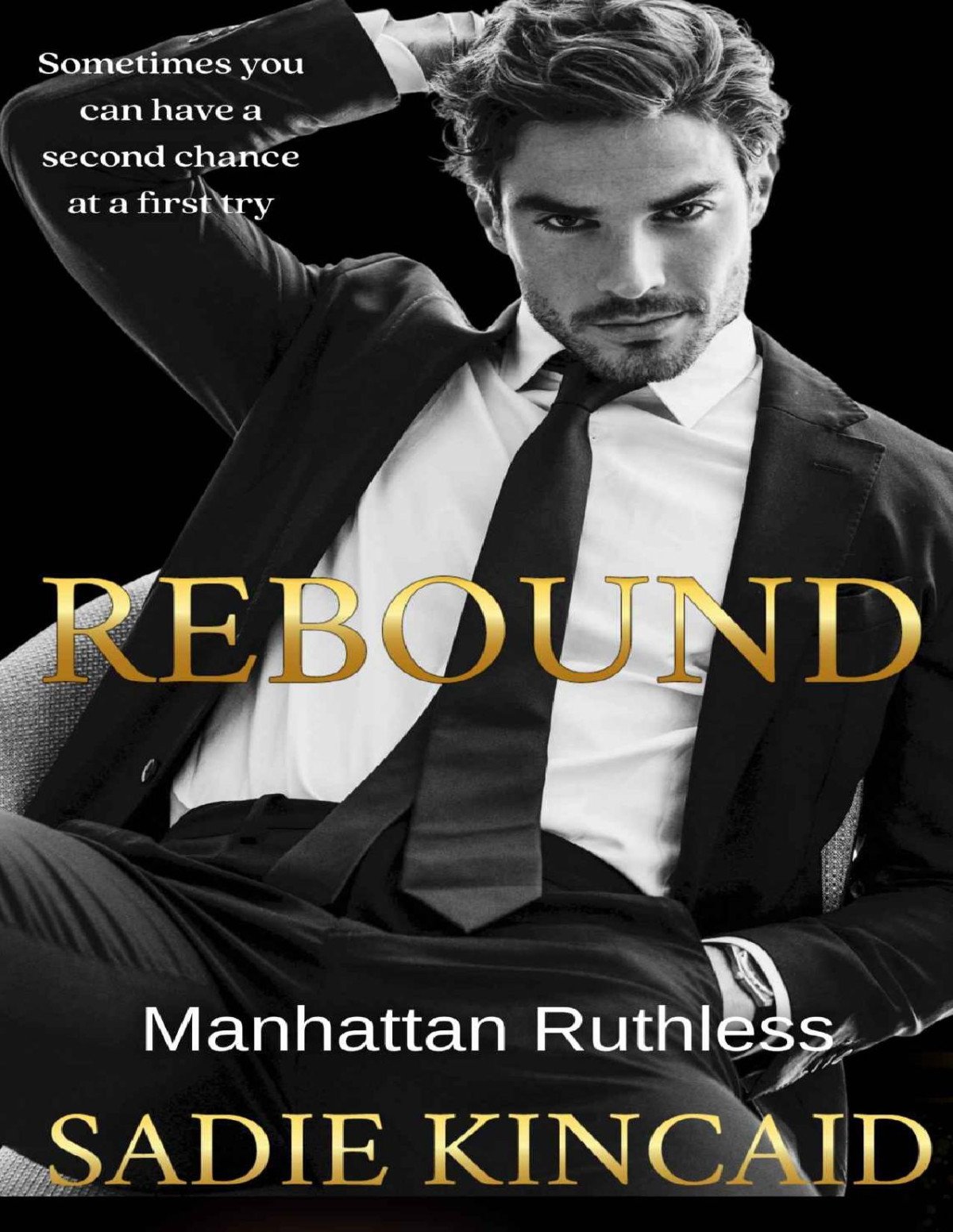 Rebound A Standalone Second Chance Romance Manhattan Ruthless Sadie Kincaid