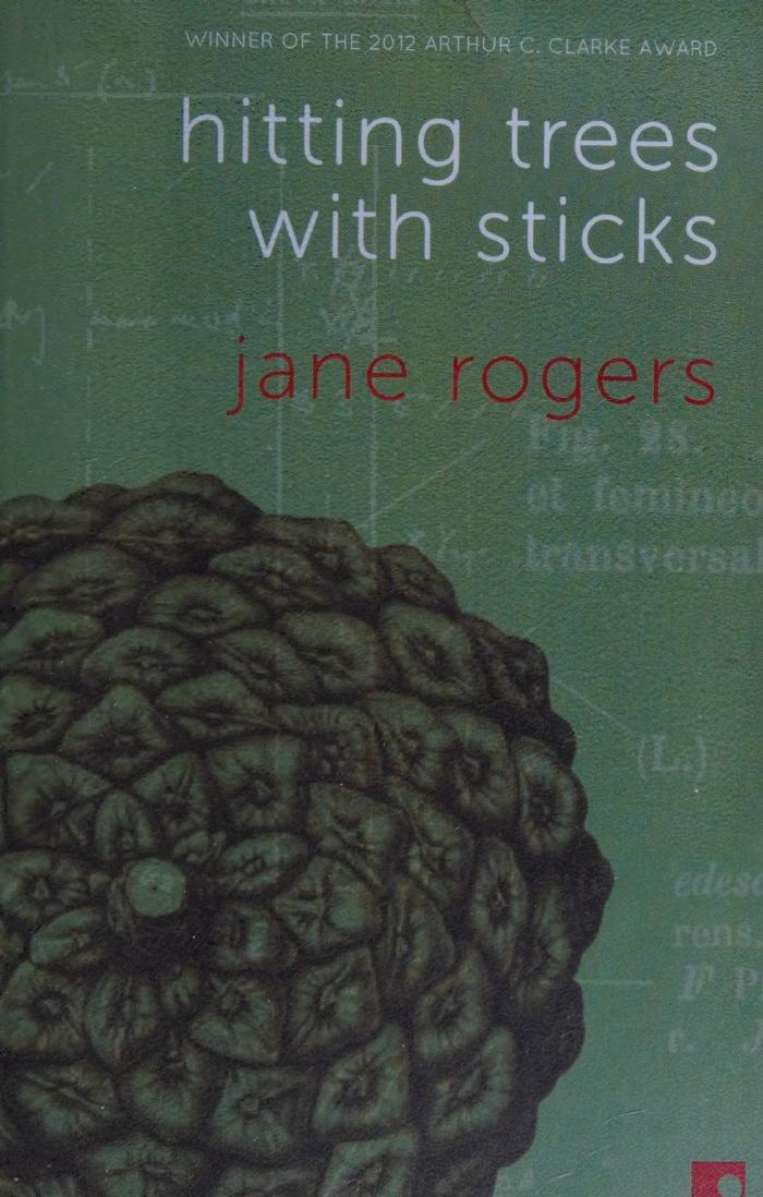 Hitting Trees With Sticks Jane Rogers
