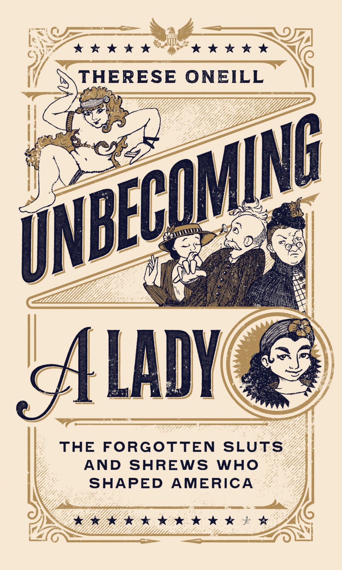 Unbecoming A Lady The Forgotten Sluts And Shrews Who Shaped America Therese Oneill