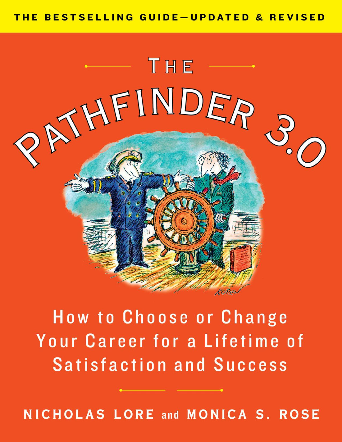The Pathfinder 30 How To Choose Or Change Your Career For A Lifetime Of Satisfaction And Success Nicholas Lore Monica S Rose
