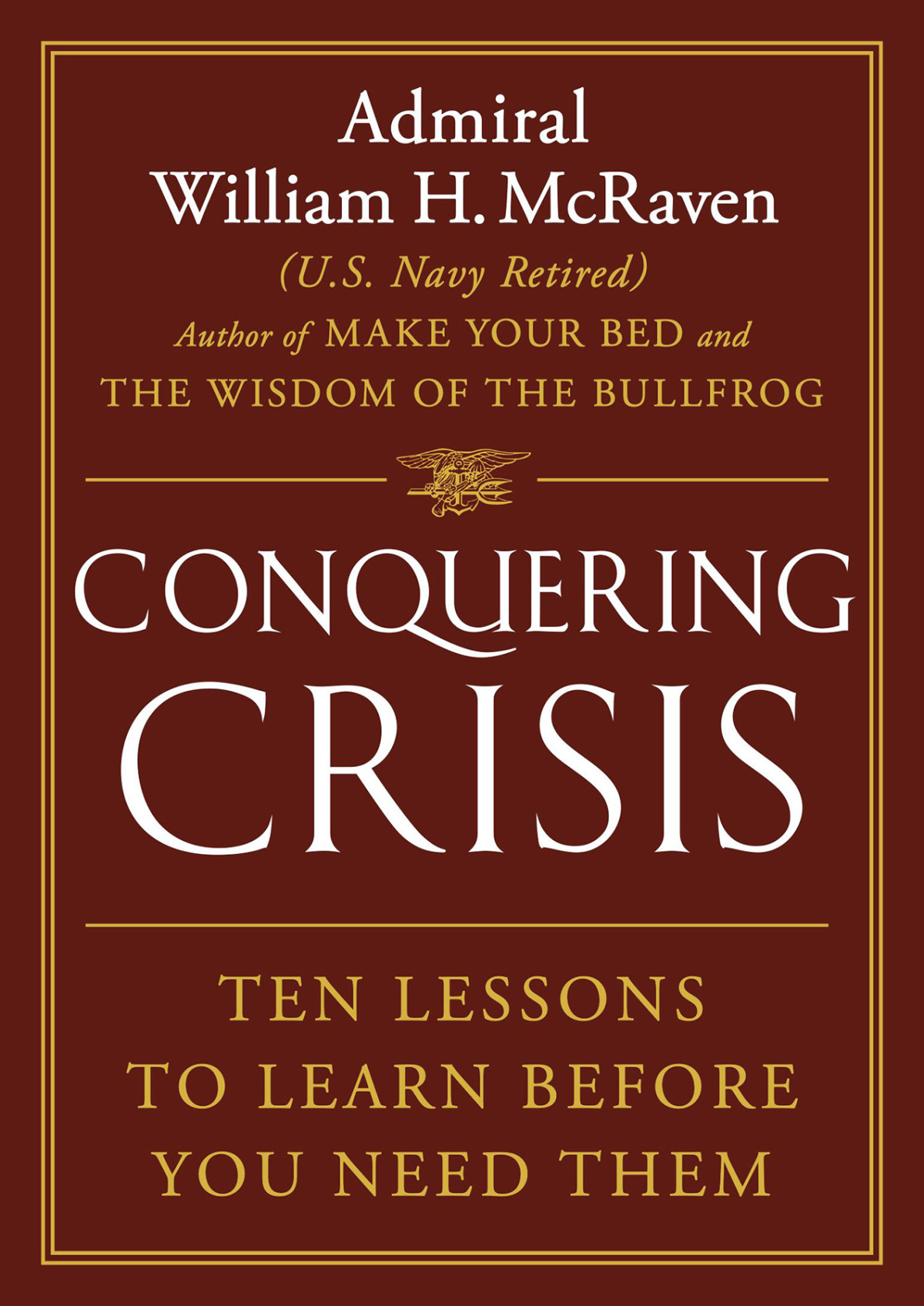 Conquering Crisis Admiral William H Mcraven