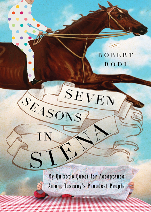 Seven Seasons In Siena Robert Rodi