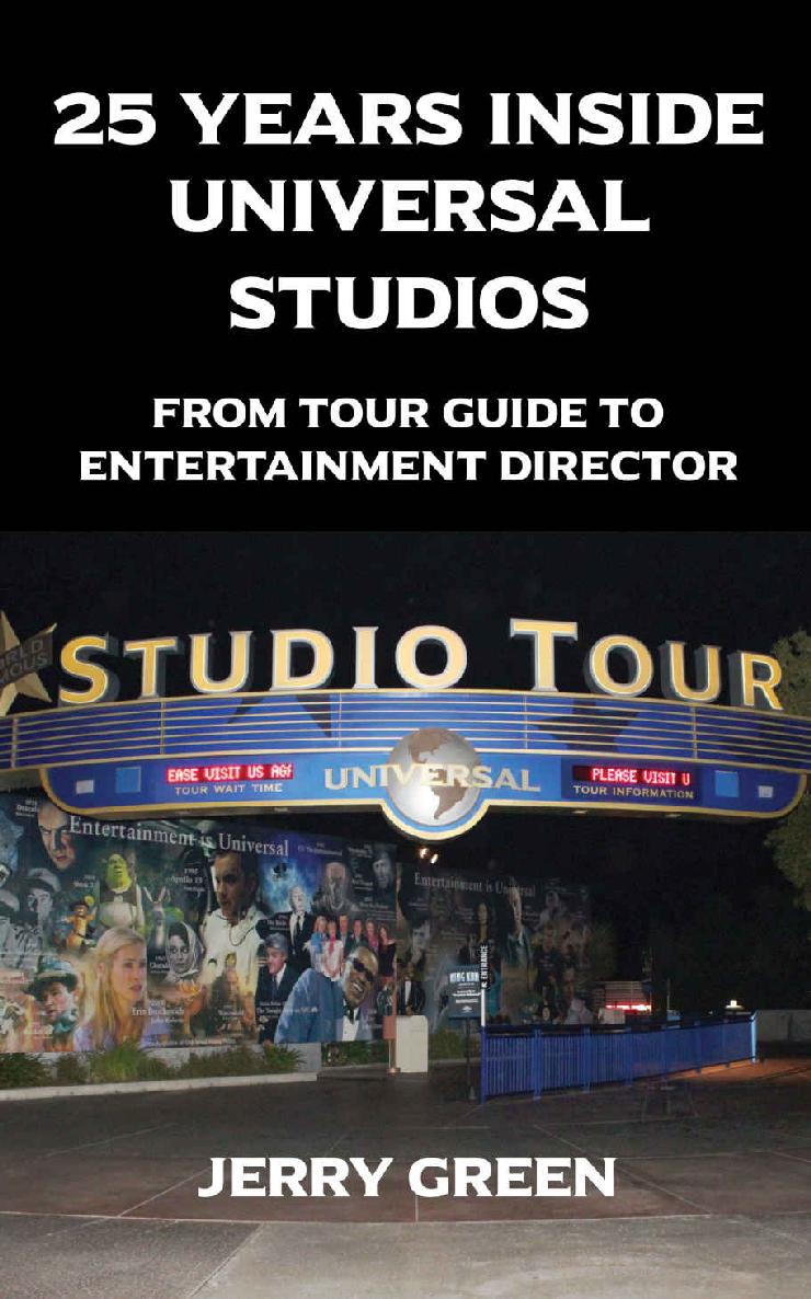 25 Years Inside Universal Studios From Tour Guide To Entertainment Director Jerry Green
