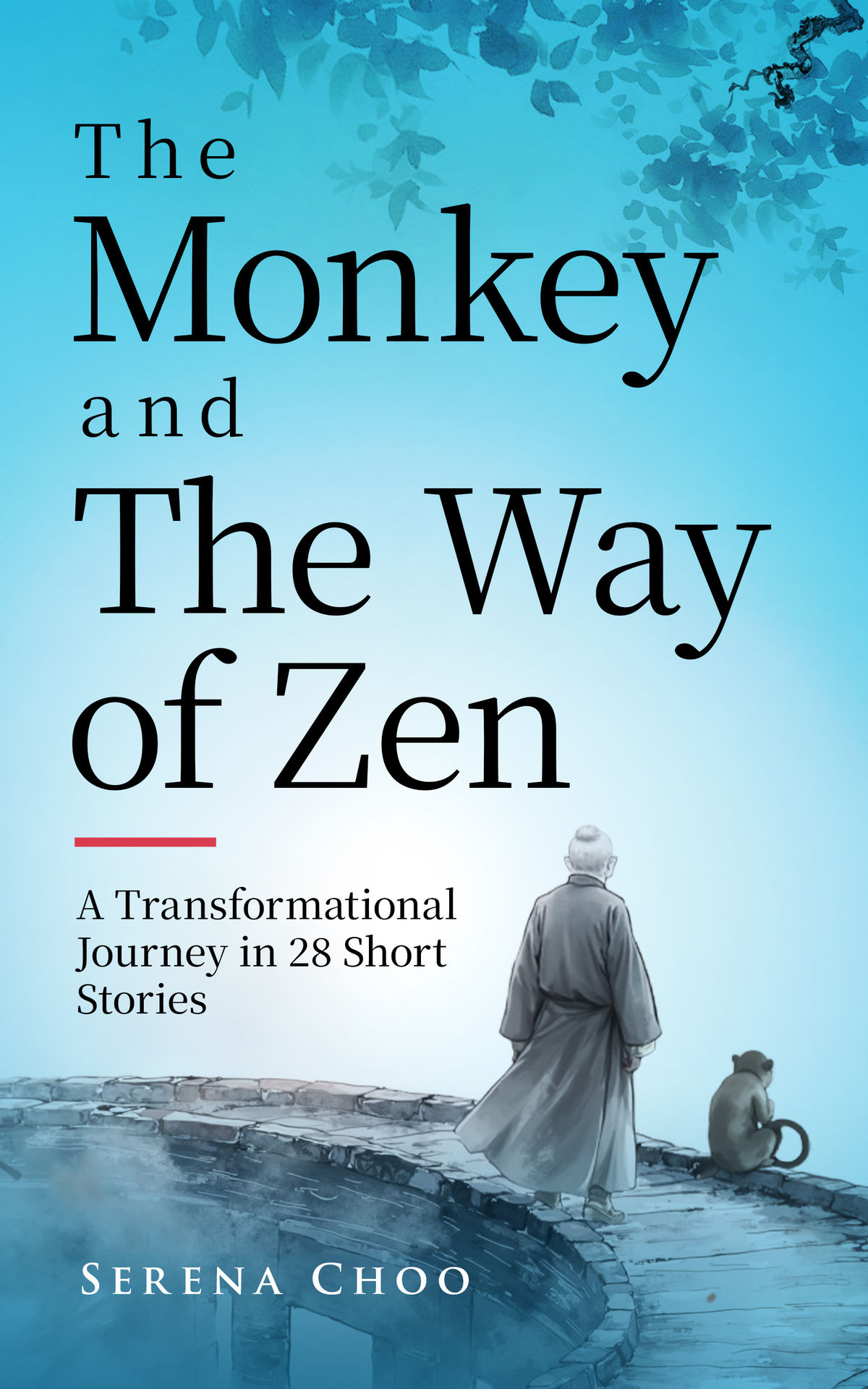 The Monkey And The Way Of Zen A Transformational Journey In 28 Short Storiesembrace Mindfulness Overcome Overthinking Let Go And Find Inner Peace And Happiness Buddhist Psychology Books Serena Choo