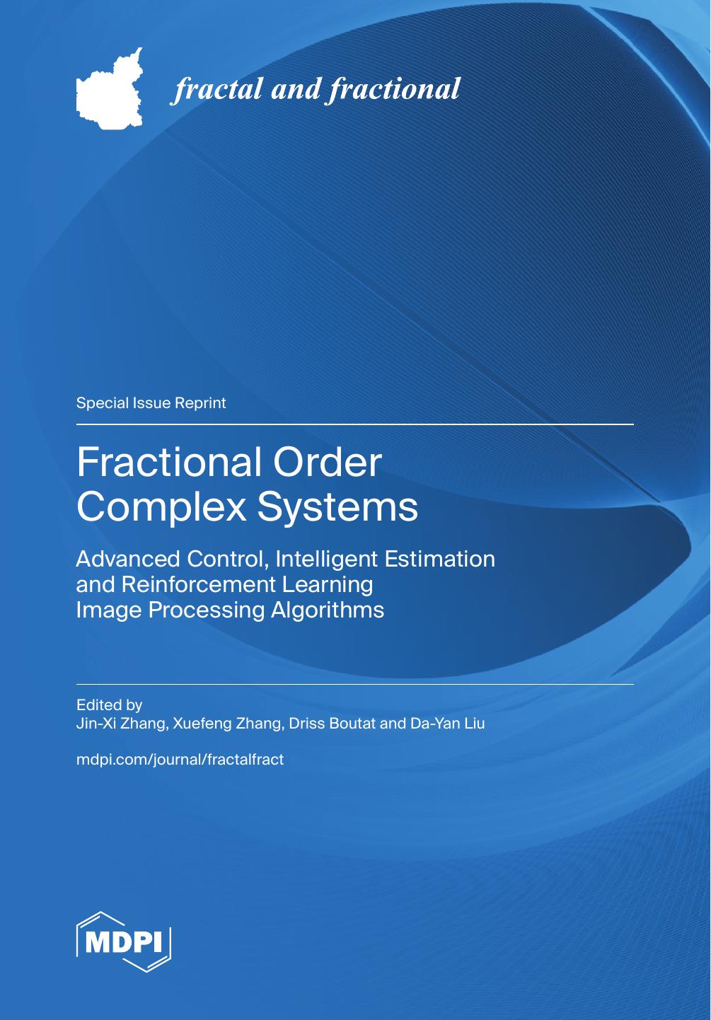 Fractional Order Complex Systems Advanced Control Intelligent Estimation And Reinforcement Learning Image Processing Algorithms Jinxi Zhang