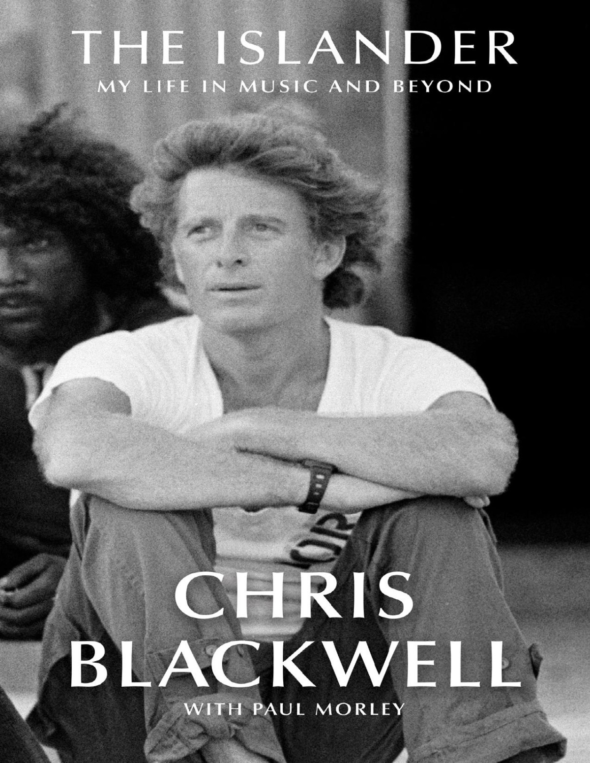 Islander My Life In Music And Beyond 9781982172718 My Life In Music And Beyond Chris Blackwell With Paul Morley