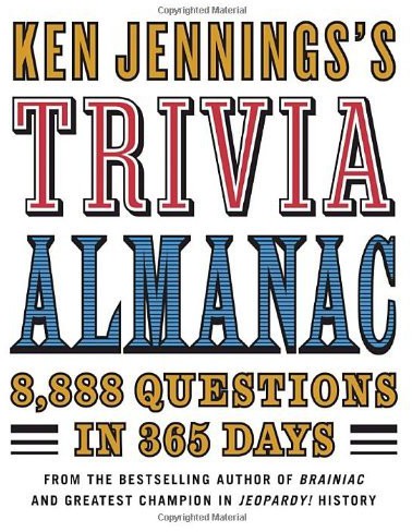 Ken Jenningss Trivia Almanac 7777 Questions In 365 Days Ken Jennings