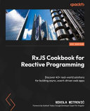 Rxjs Cookbook For Reactive Programming Discover 40 Realworld Solutions For Building Async Eventdriven Web Apps 1st Edition Nikola Mitrović