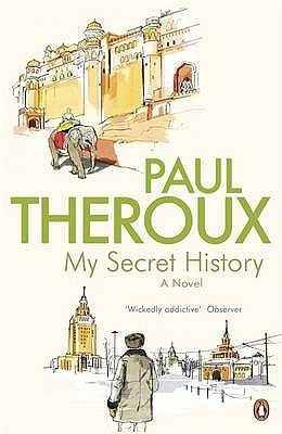 My Secret History Paul Theroux