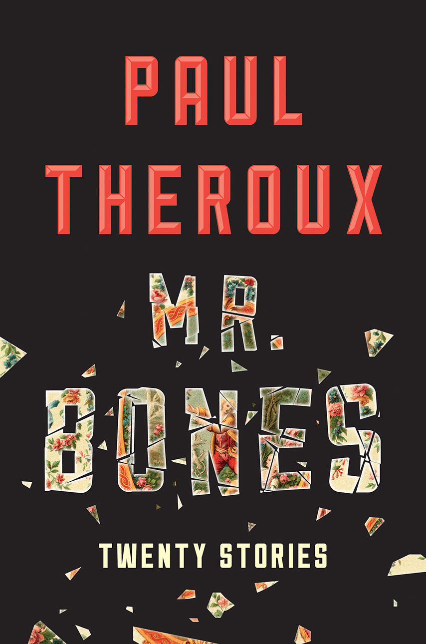 Mr Bones Twenty Stories Paul Theroux