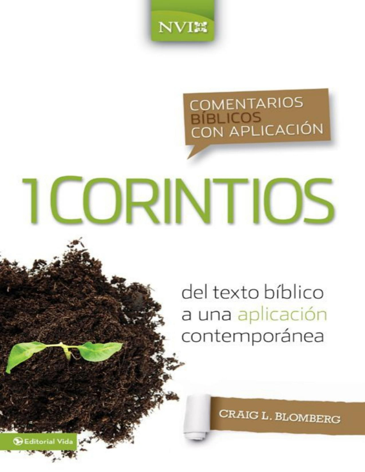 Comentario Biblico Con Aplicacion Nvi 1 Corintios Del Texto Biblico A Una Aplicacion Contemporanea Comentarios Biblicos Con Aplicacion Nvi Spanish Edition Blomberg