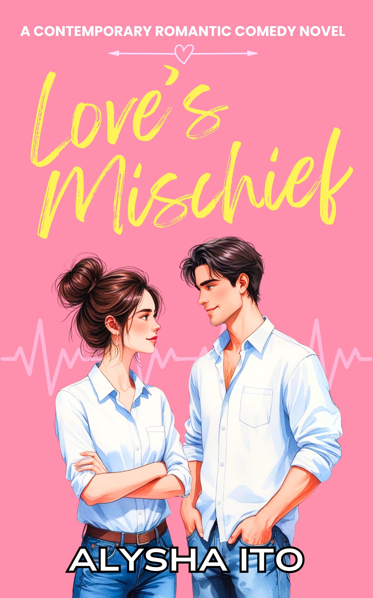 Loves Mischief A Contemporary Romantic Comedy Ito Alysha