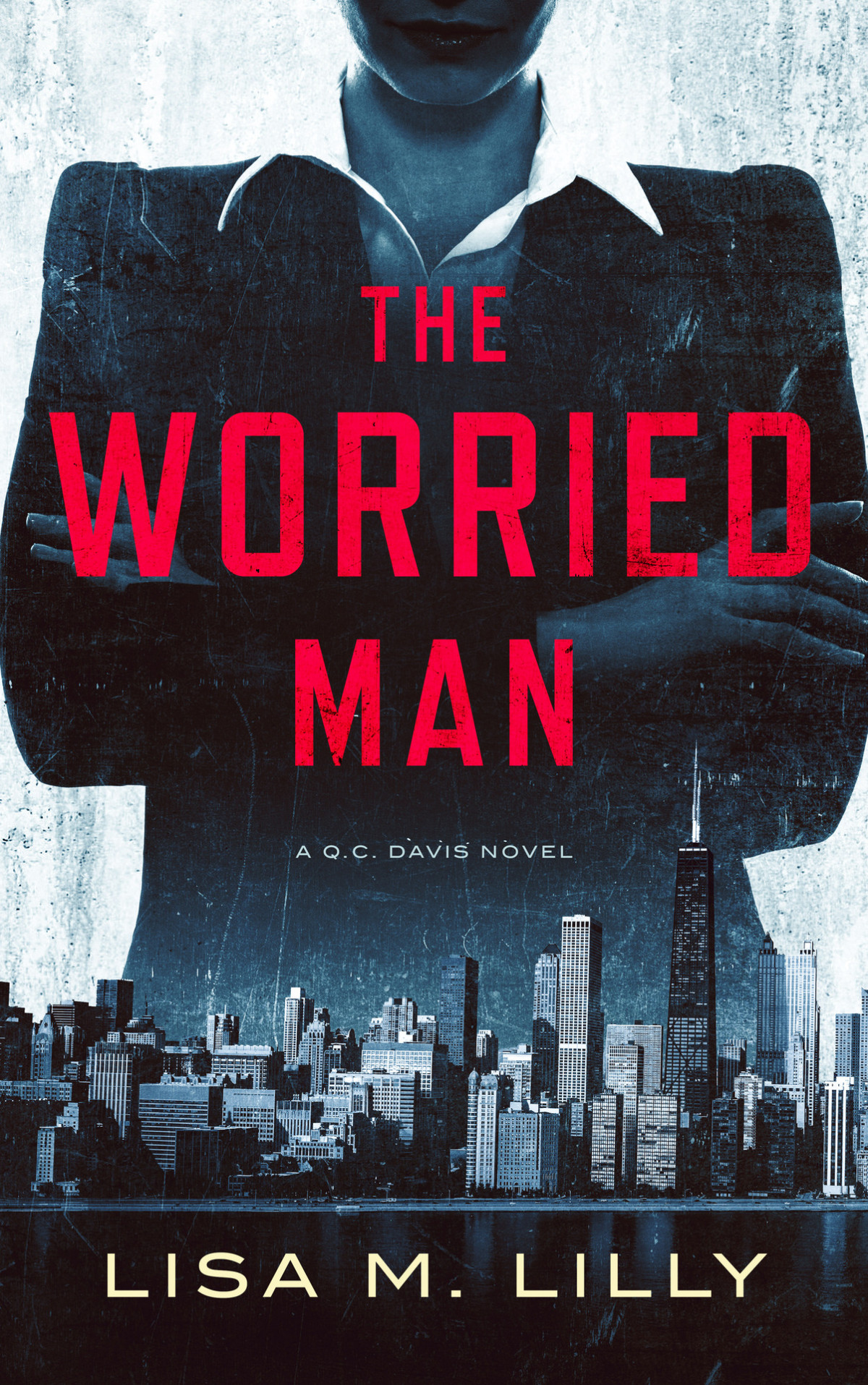 The Worried Man A Murder Mystery With A Female Detective Qc Davis Mystery Book 1 Lisa M Lilly