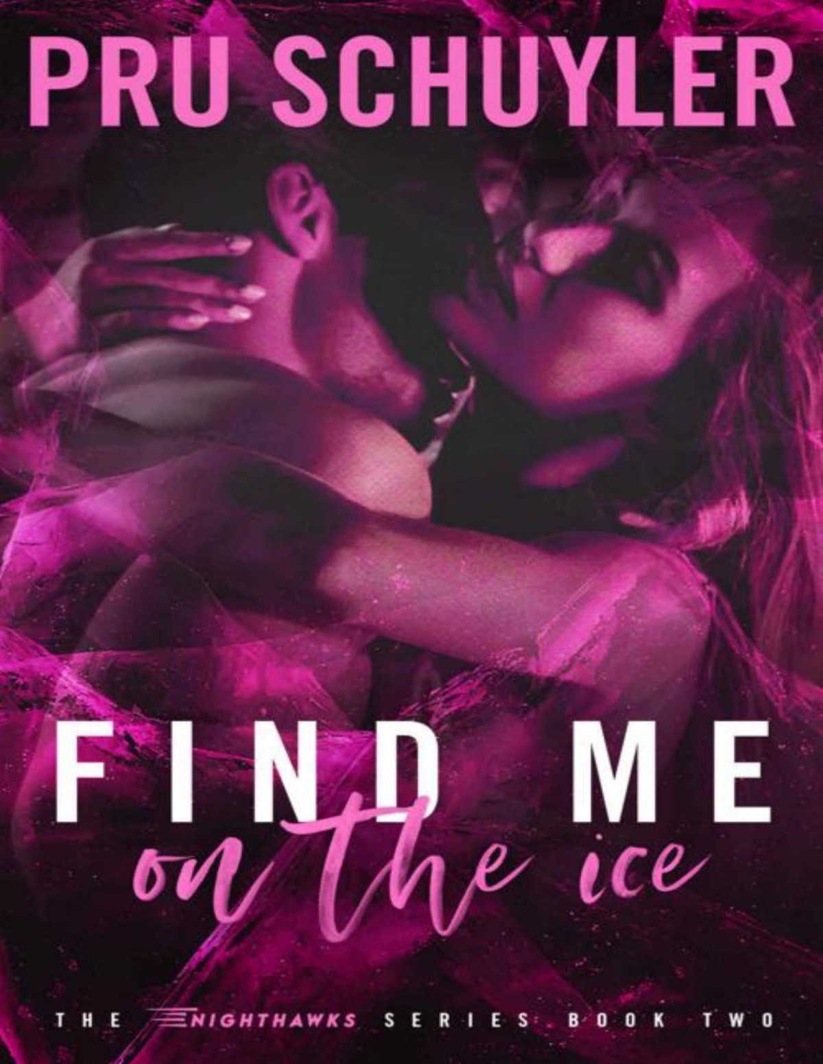 Find Me On The Ice Hockey Romance Pru Schuyler