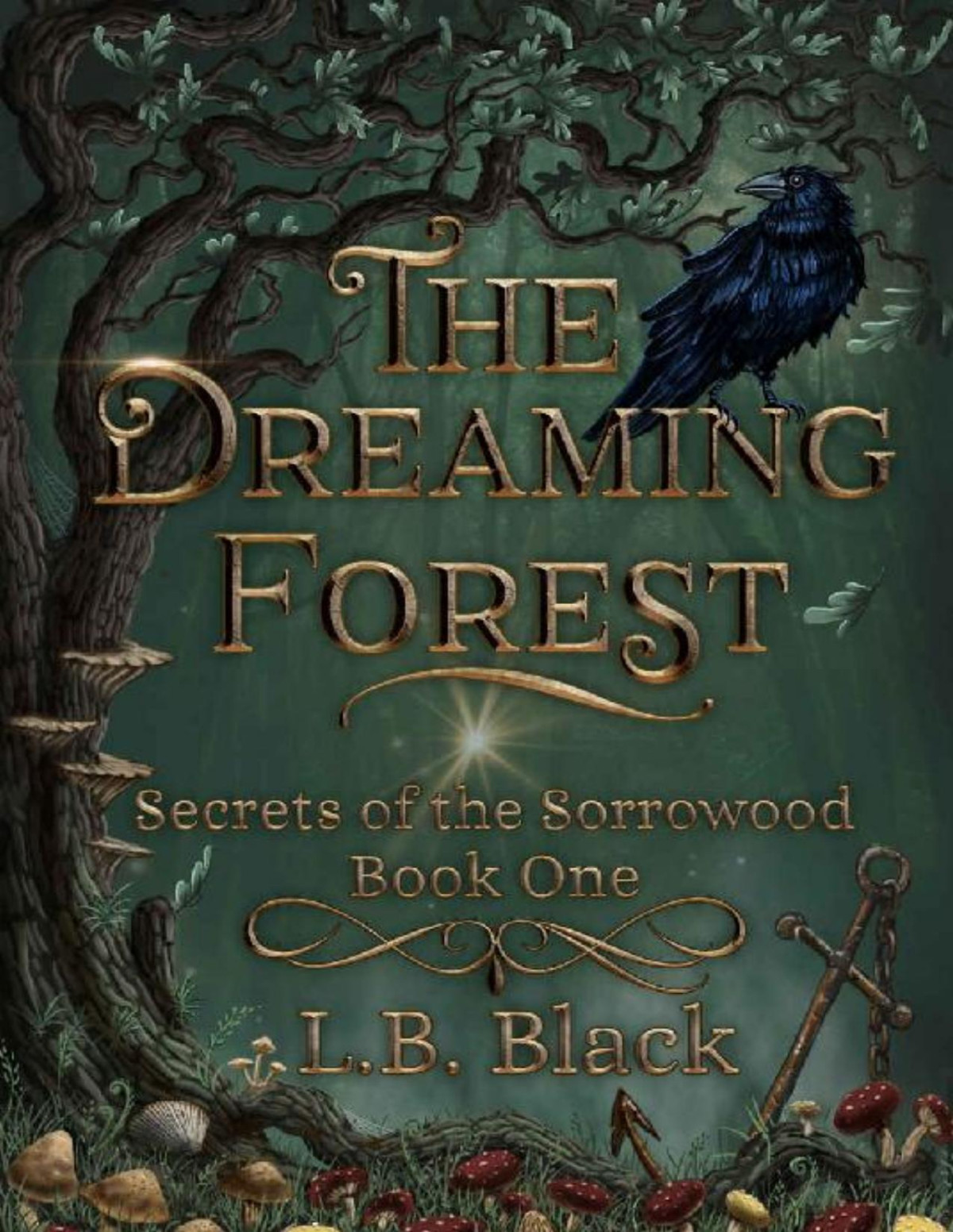 The Dreaming Forest Secrets Of The Sorrowood Book One Lb Black