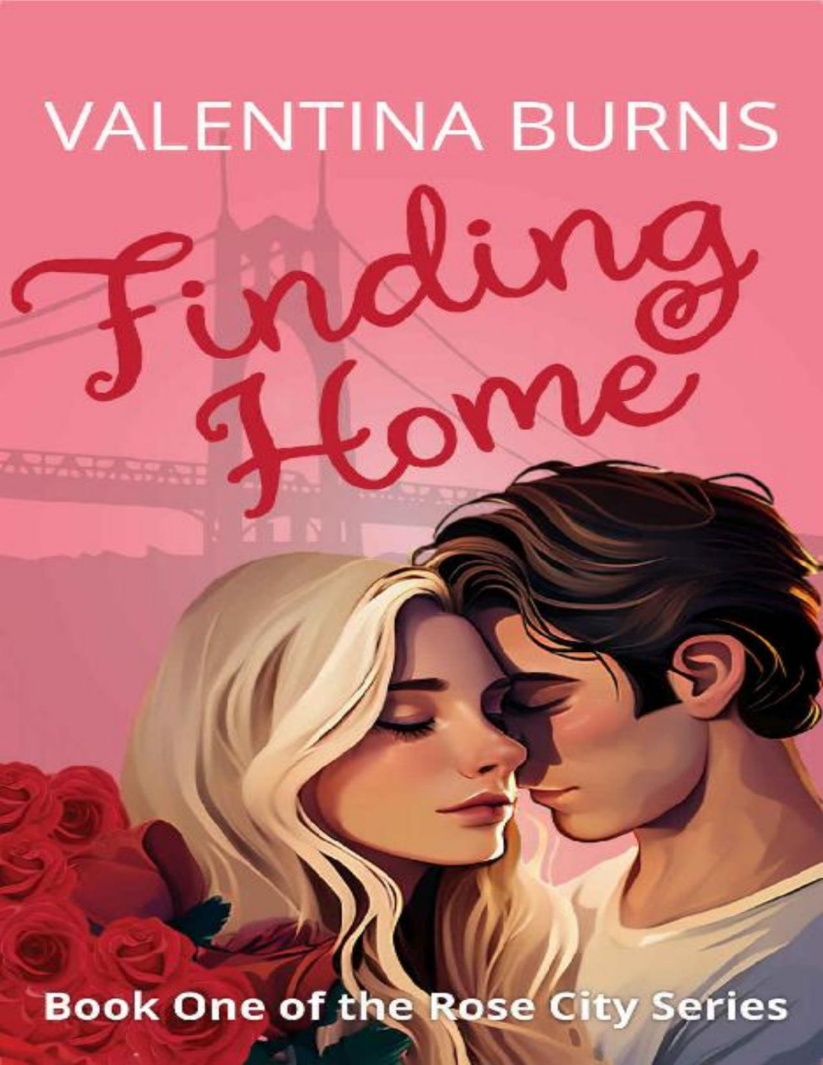 Finding Home The Rose City Series Book 1 Valentina Burns