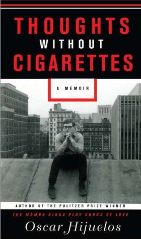 Thoughts Without Cigarettes Oscar Hijuelos
