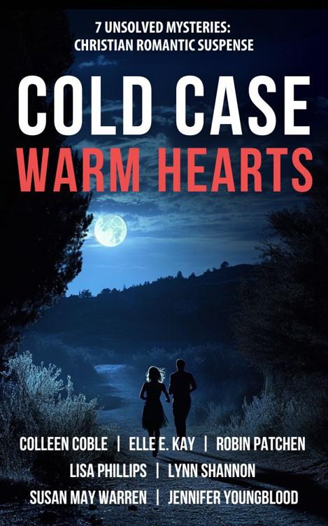 Cold Case Warm Hearts A Sevenbook Christian Romantic Suspense Anthology Colleen Coble Elle E Kay Robin Patchen Lisa Phillips Lynn Shannon Susan May Warren Jennifer Youngblood