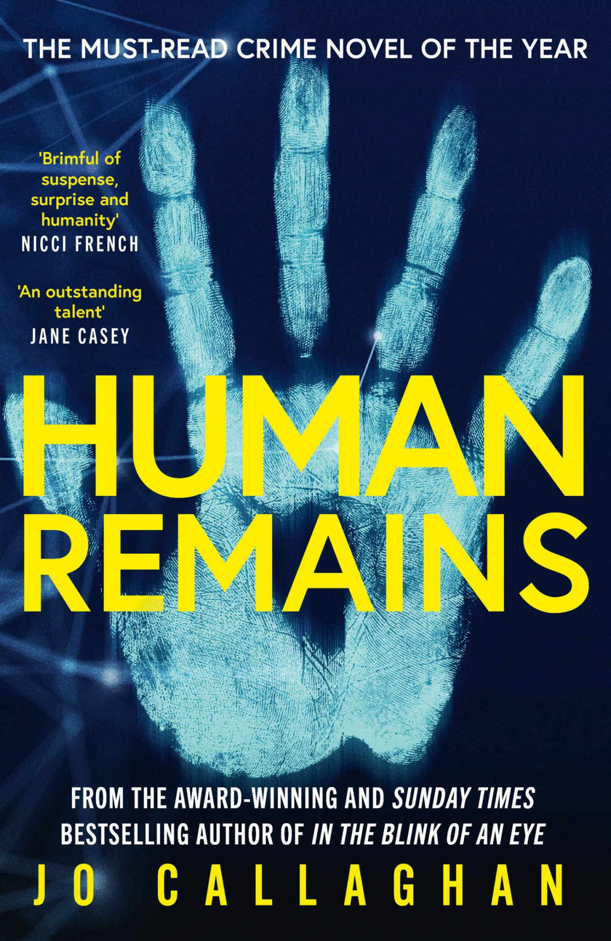 Human Remains The Gripping New Thriller From The Awardwinning And Sunday Times Bestselling Author Of In The Blink Of An Eye Jo Callaghan