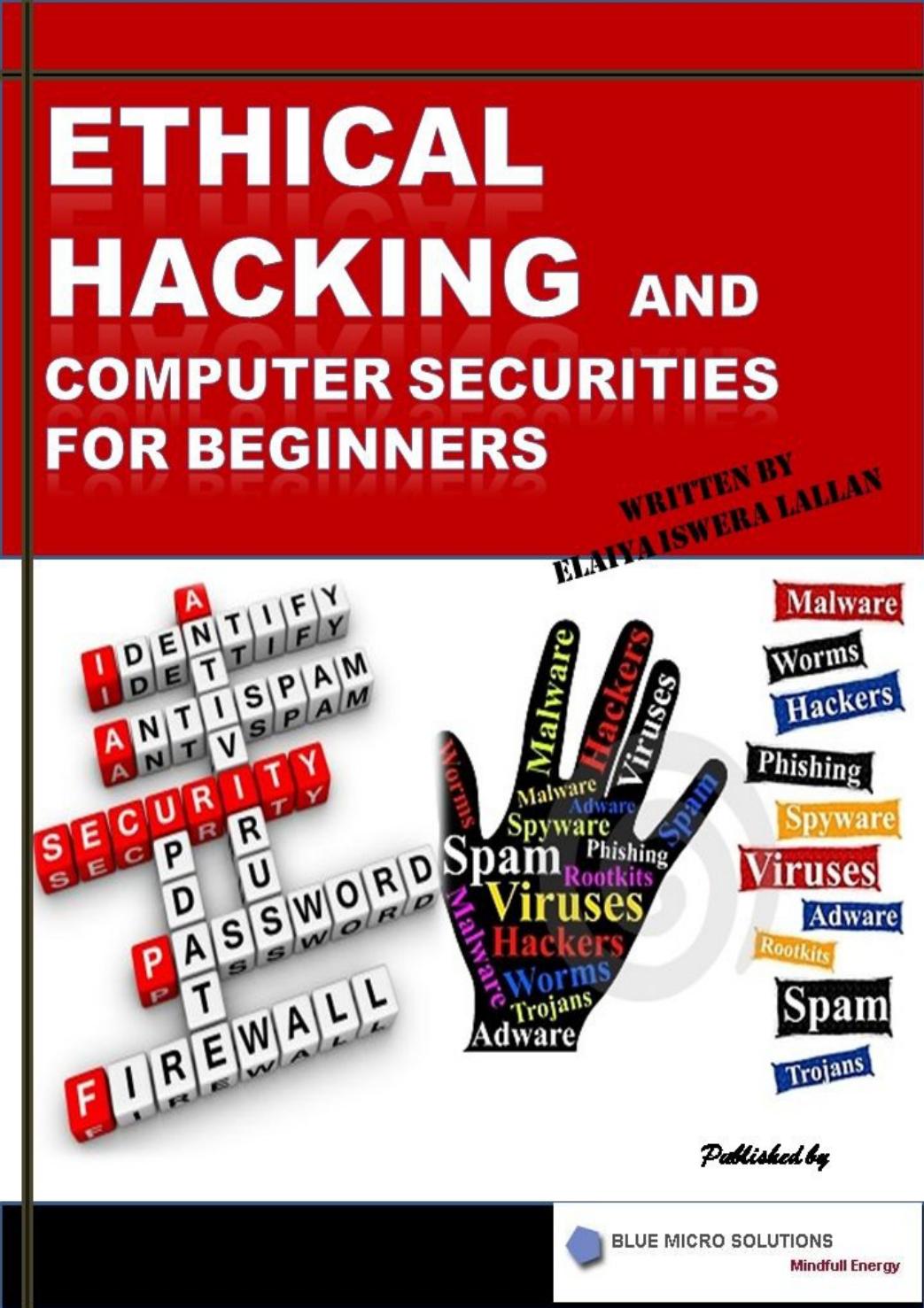 Ethical Hacking And Computer Securities For Beginners Elaiya Iswera Lallan