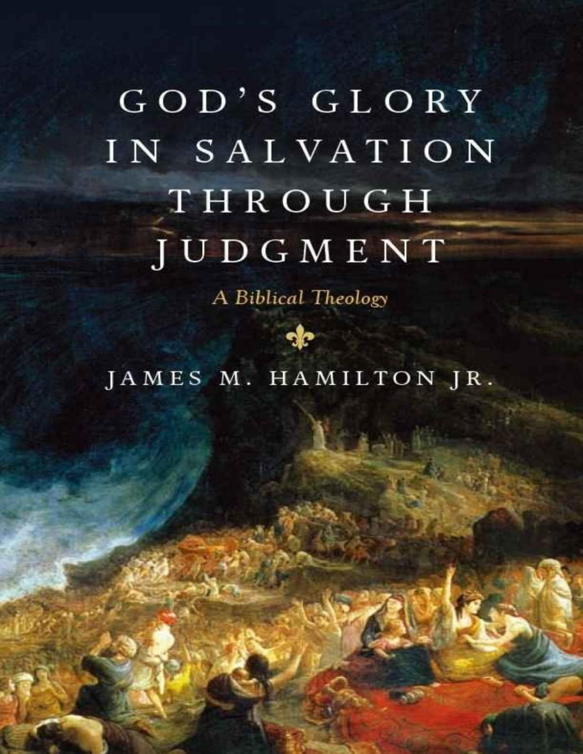 Gods Glory In Salvation Through Judgment A Biblical Theology Pdfdrivecom James M Hamilton Jr