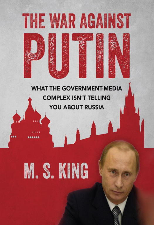 The War Against Putin Marcus S King