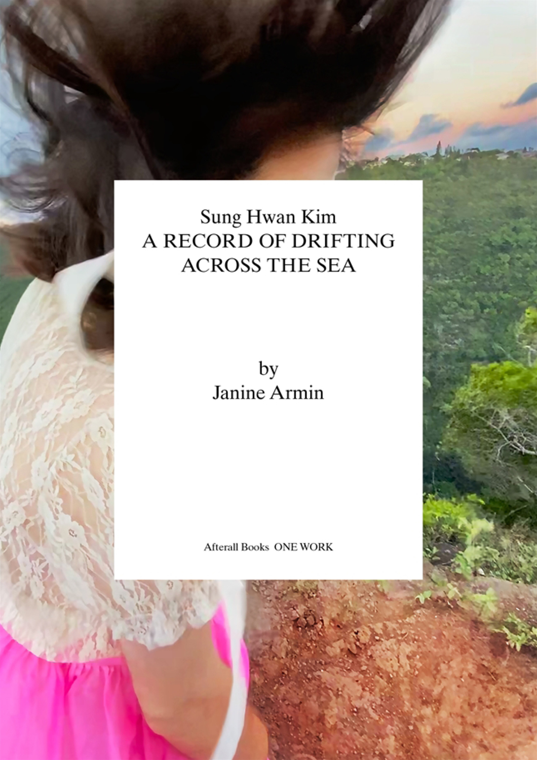 Sung Hwan Kim A Record Of Drifting Across The Sea Janine Armin