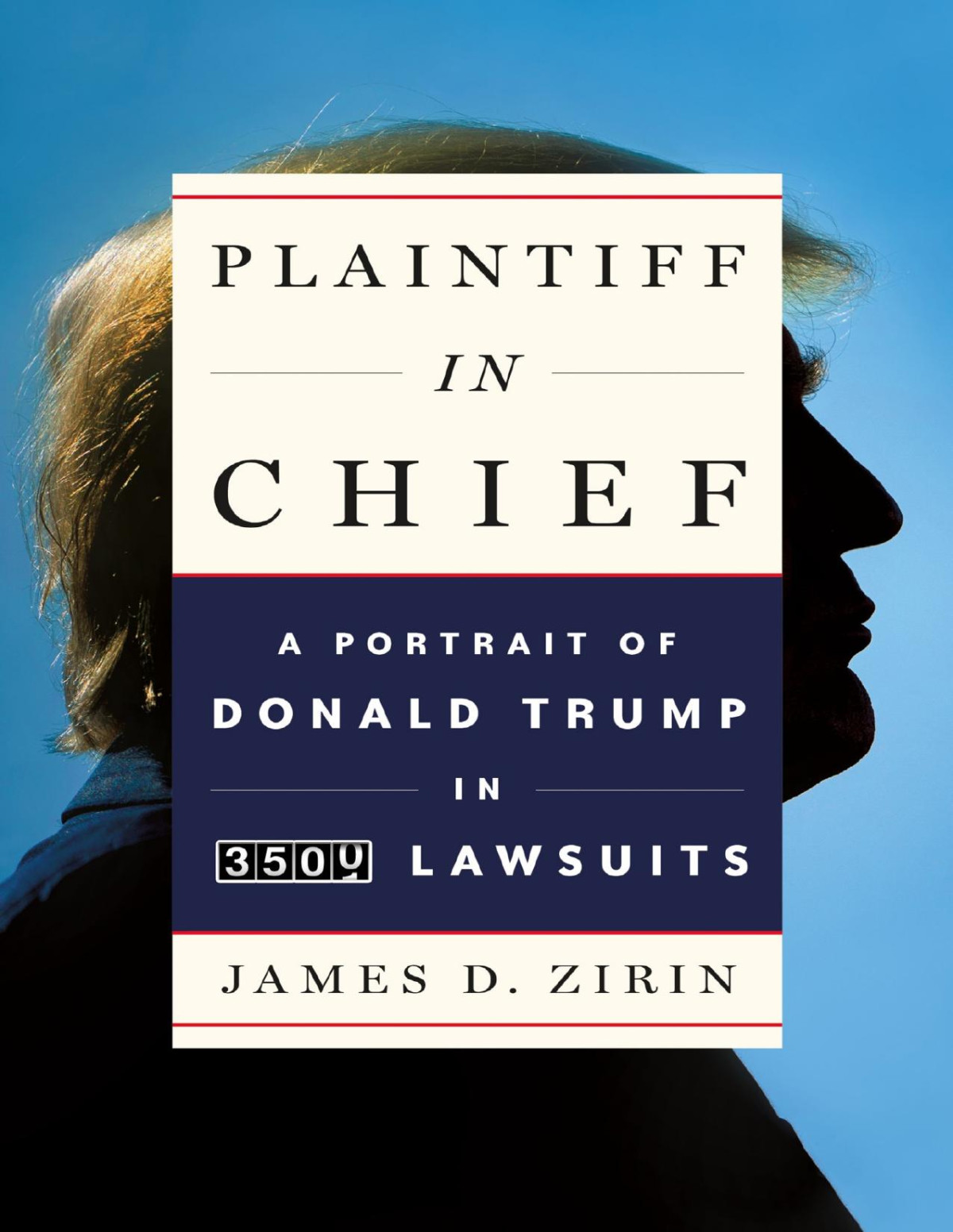 Plaintiff In Chief A Portrait Of Donald Trump In 3500 Lawsuits James D Zirin