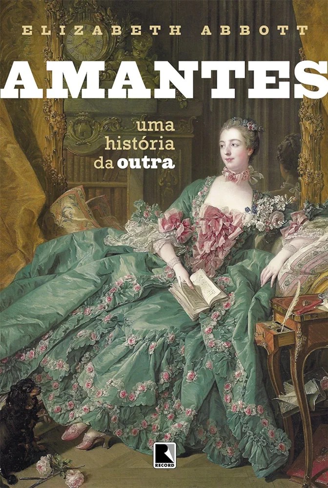 Mistresses A History Of The Other Woman Elizabeth Abbott