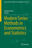 Modern Series Methods In Econometrics And Statistics 1st Edition Chaohua Dong