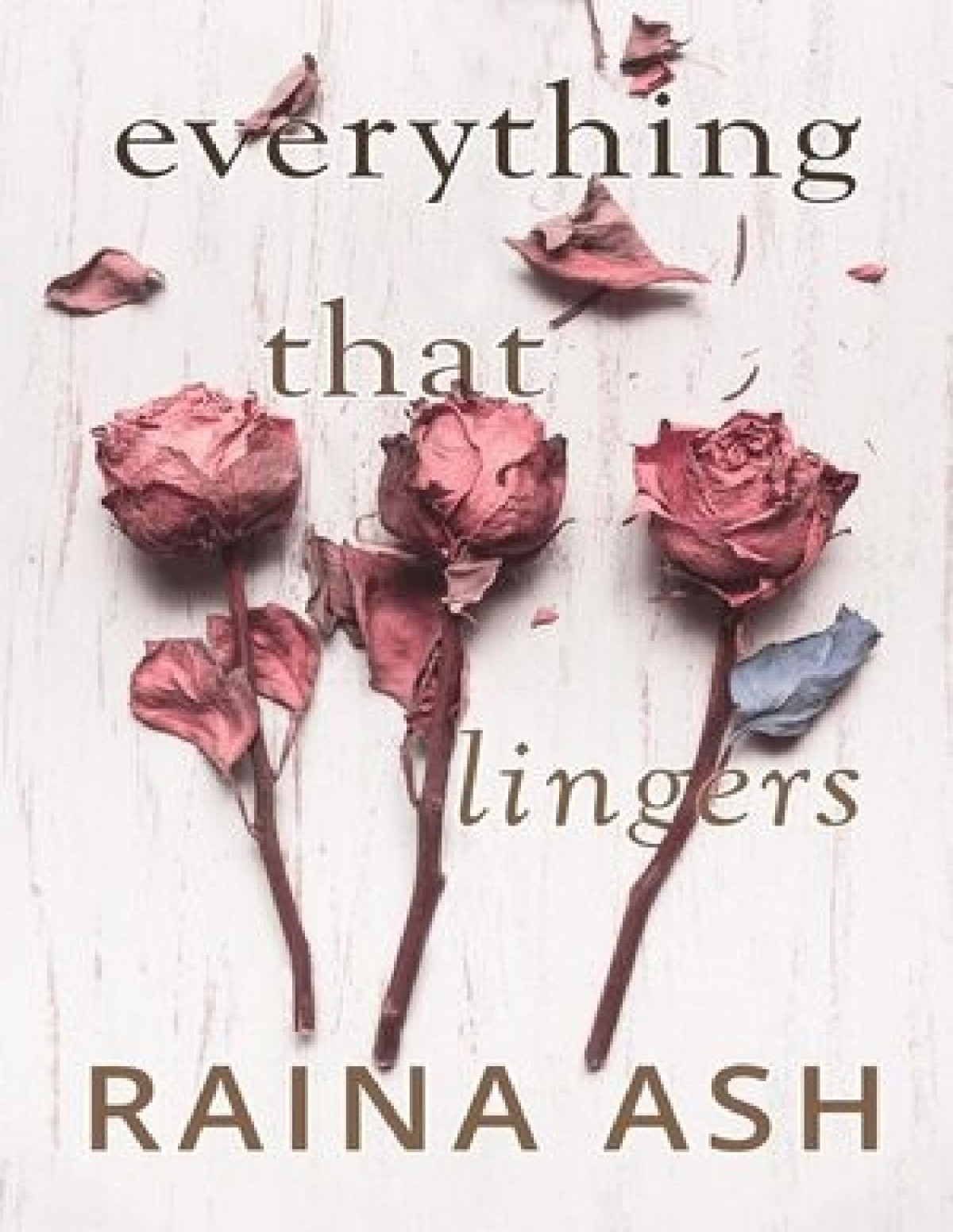 Everything That Lingers Raina Ash