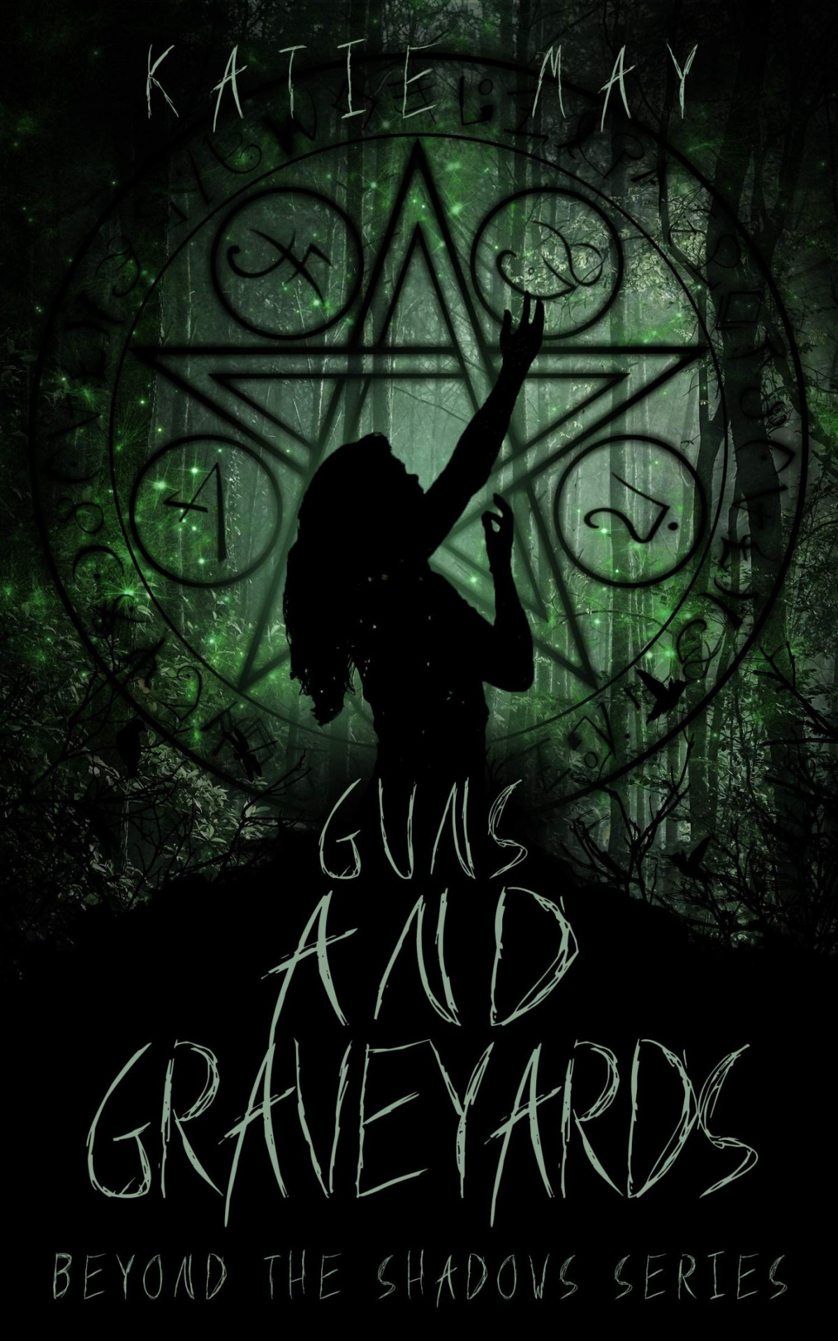 Beyond The Shadows 2 Guns And Graveyards Katie May