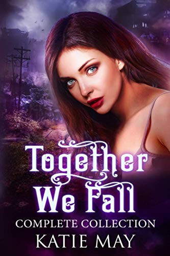 Together We Fall The Complete Series Katie May