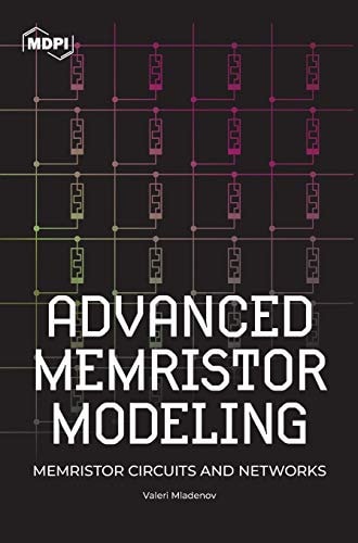 Advanced Memristor Modeling Memristor Circuits And Networks Valeri Mladenov